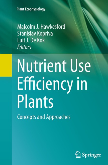 Nutrient Use Efficiency in Plants: Concepts and Approaches