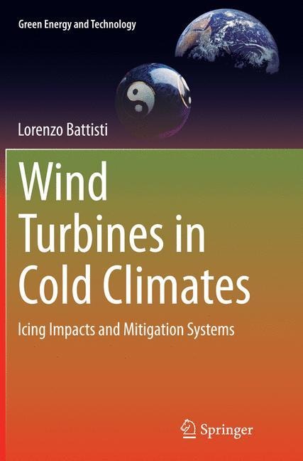 Wind Turbines in Cold Climates: Icing Impacts and Mitigation Systems