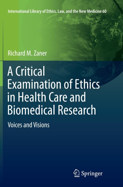 A Critical Examination of Ethics in Health Care and Biomedical Research: Voices and Visions