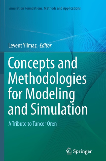 Concepts and Methodologies for Modeling and Simulation: A Tribute to Tuncer Ören