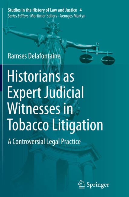 Historians as Expert Judicial Witnesses in Tobacco Litigation: A Controversial Legal Practice