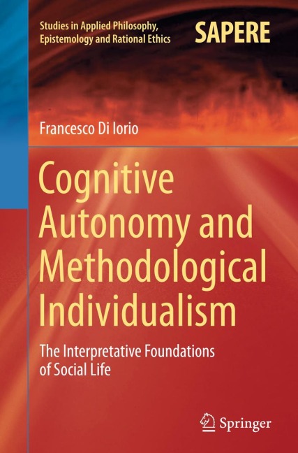 Cognitive Autonomy and Methodological Individualism: The Interpretative Foundations of Social Life
