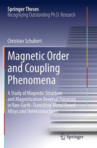 Magnetic Order and Coupling Phenomena A Study of Magnetic Structure and Magnetization Reversal Processes in Rare-Earth-Transition-Metal Based Alloys and Heterostructures