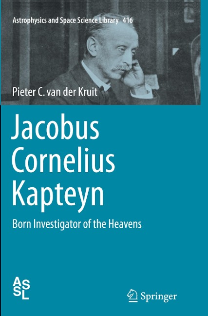 Jacobus Cornelius Kapteyn: Born Investigator of the Heavens
