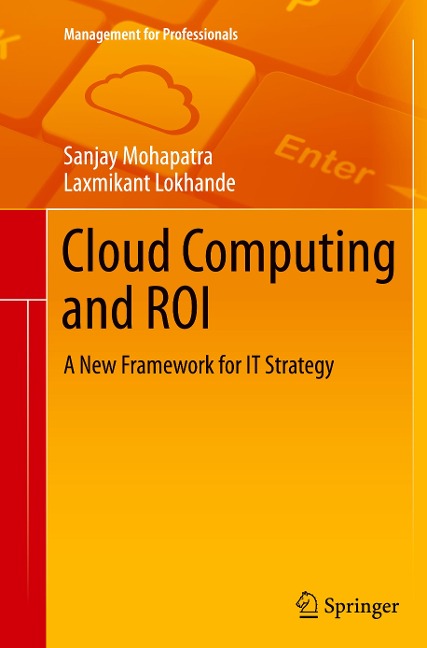 Cloud Computing and ROI: A New Framework for IT Strategy