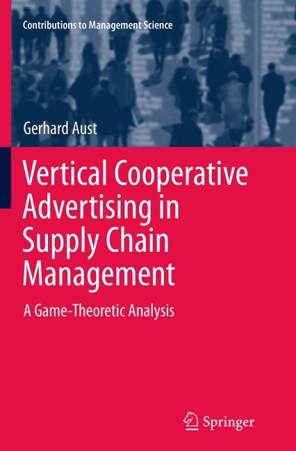Vertical Cooperative Advertising in Supply Chain Management: A Game-Theoretic Analysis