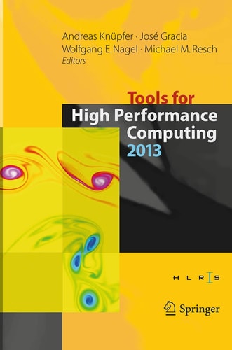 Tools for High Performance Computing 2013 Proceedings of the 7th International Workshop on Parallel Tools for High Performance Computing, September 2013, ZIH, Dresden, Germany
