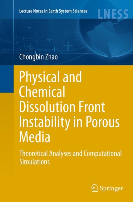 Physical and Chemical Dissolution Front Instability in Porous Media: Theoretical Analyses and Computational Simulations