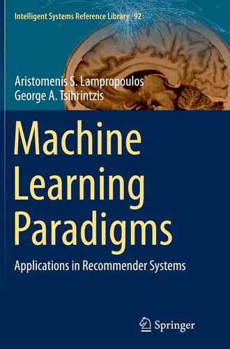 Machine Learning Paradigms Applications in Recommender Systems