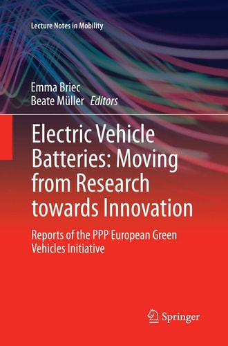 Electric Vehicle Batteries: Moving from Research towards Innovation Reports of the PPP European Green Vehicles Initiative