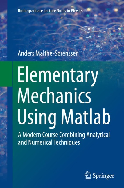 Elementary Mechanics Using Matlab: A Modern Course Combining Analytical and Numerical Techniques