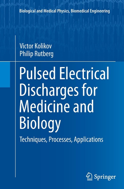 Pulsed Electrical Discharges for Medicine and Biology: Techniques, Processes, Applications