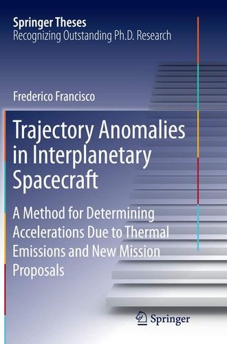 Trajectory Anomalies in Interplanetary Spacecraft A Method for Determining Accelerations Due to Thermal Emissions and New Mission Proposals