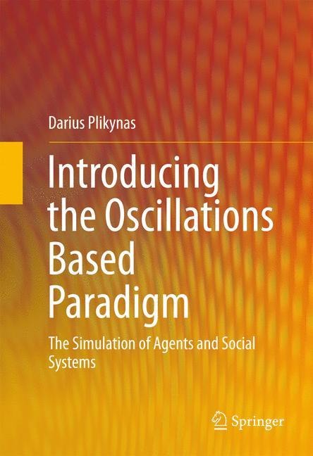 Introducing the Oscillations Based Paradigm: The Simulation of Agents and Social Systems