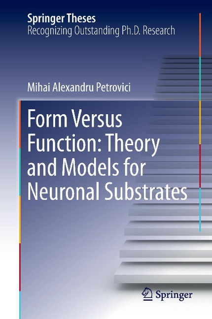Form Versus Function: Theory and Models for Neuronal Substrates