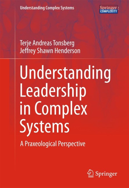 Understanding Leadership in Complex Systems: A Praxeological Perspective