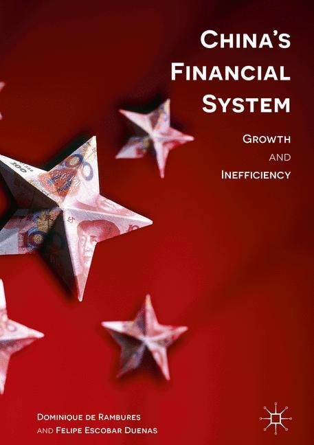 Chinas Financial System: Growth and Inefficiency