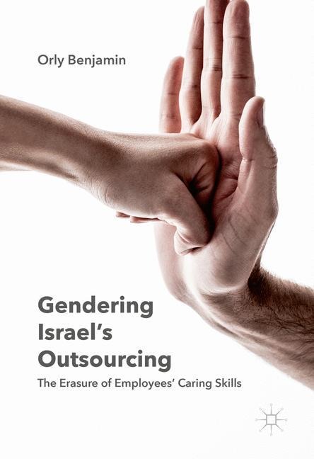 Gendering Israels Outsourcing: The Erasure of Employees Caring Skills