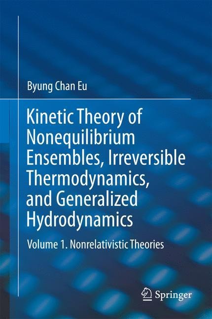 Kinetic Theory of Nonequilibrium Ensembles, Irreversible Thermodynamics, and Generalized Hydrodynamics: Volume 1. Nonrelativistic Theories