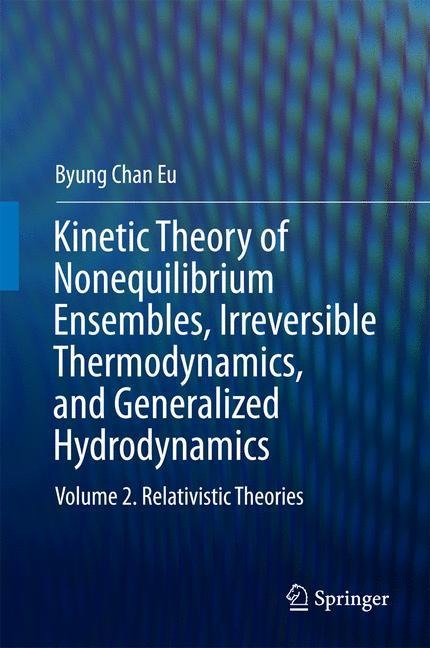 Kinetic Theory of Nonequilibrium Ensembles, Irreversible Thermodynamics, and Generalized Hydrodynamics: Volume 2. Relativistic Theories