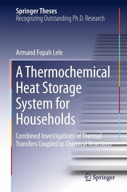 A Thermochemical Heat Storage System for Households: Combined Investigations of Thermal Transfers Coupled to Chemical Reactions