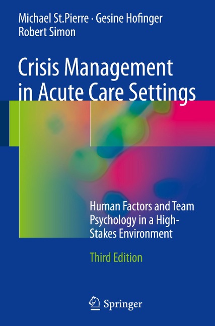 Crisis Management in Acute Care Settings: Human Factors and Team Psychology in a High-Stakes Environment