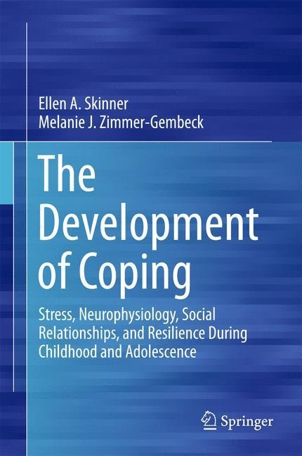 The Development of Coping: Stress, Neurophysiology, Social Relationships, and Resilience During Childhood and Adolescence