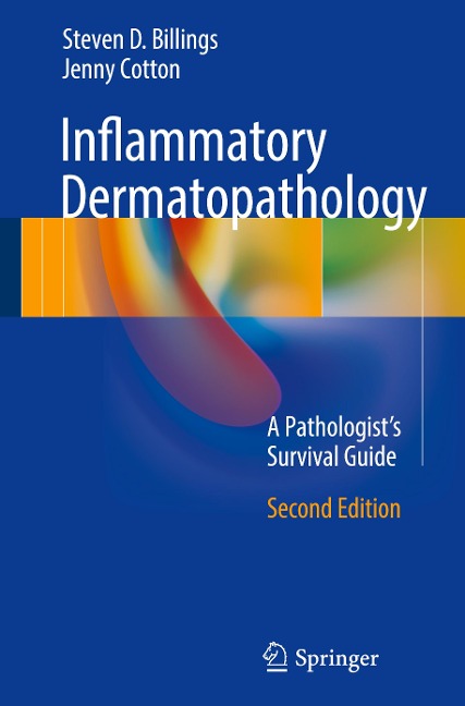 Inflammatory Dermatopathology: A Pathologists Survival Guide