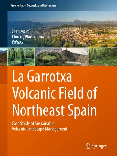 La Garrotxa Volcanic Field of Northeast Spain Case Study of Sustainable Volcanic Landscape Management
