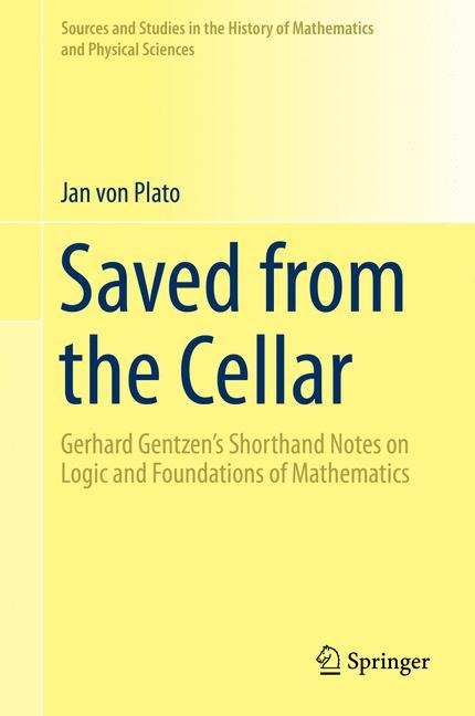 Saved from the Cellar: Gerhard Gentzens Shorthand Notes on Logic and Foundations of Mathematics