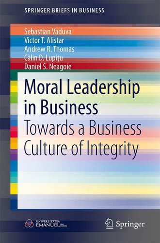 Moral Leadership in Business Towards a Business Culture of Integrity