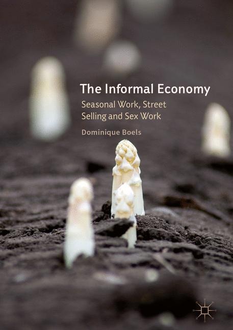 The Informal Economy Seasonal Work, Street Selling and Sex Work