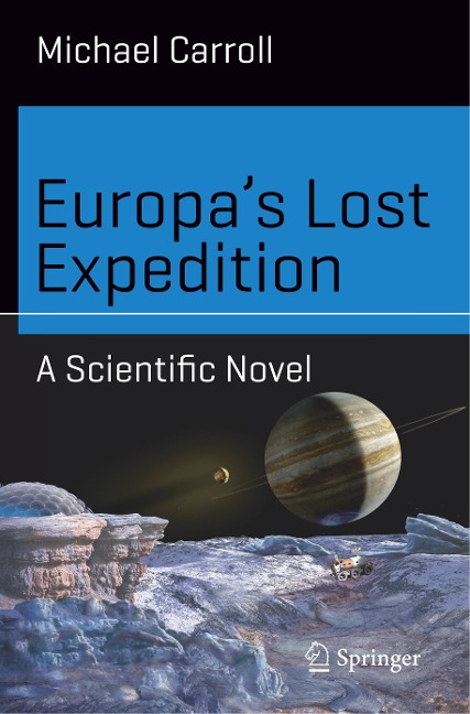 Europas Lost Expedition: A Scientific Novel