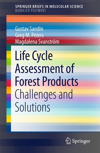 Life Cycle Assessment of Forest Products Challenges and Solutions