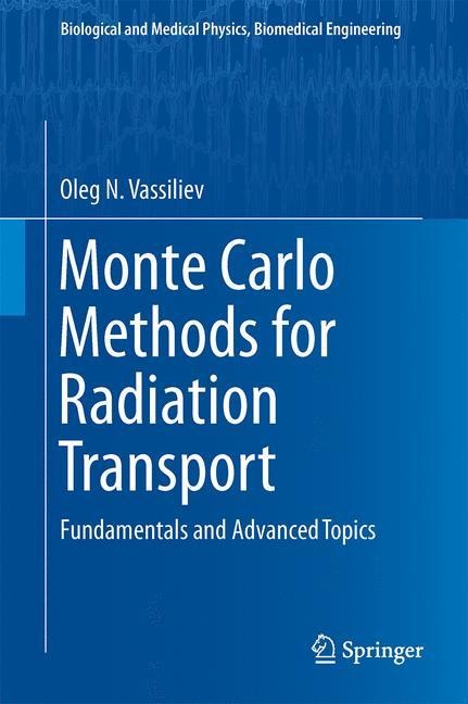 Monte Carlo Methods for Radiation Transport: Fundamentals and Advanced Topics