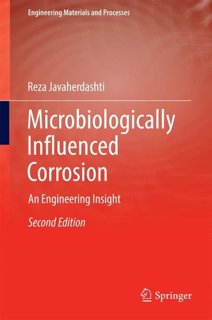 Microbiologically Influenced Corrosion: An Engineering Insight