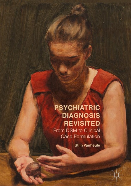 Psychiatric Diagnosis Revisited: From DSM to Clinical Case Formulation