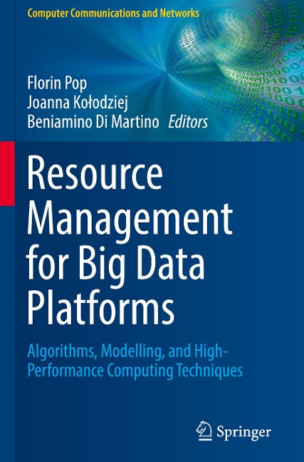 Resource Management for Big Data Platforms: Algorithms, Modelling, and High-Performance Computing Techniques