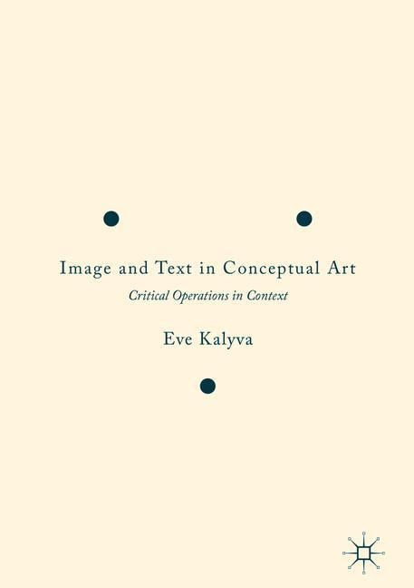 Image and Text in Conceptual Art: Critical Operations in Context