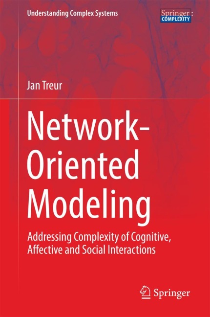 Network-Oriented Modeling: Addressing Complexity of Cognitive, Affective and Social Interactions