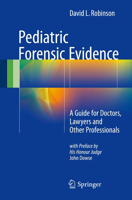 Pediatric Forensic Evidence: A Guide for Doctors, Lawyers and Other Professionals