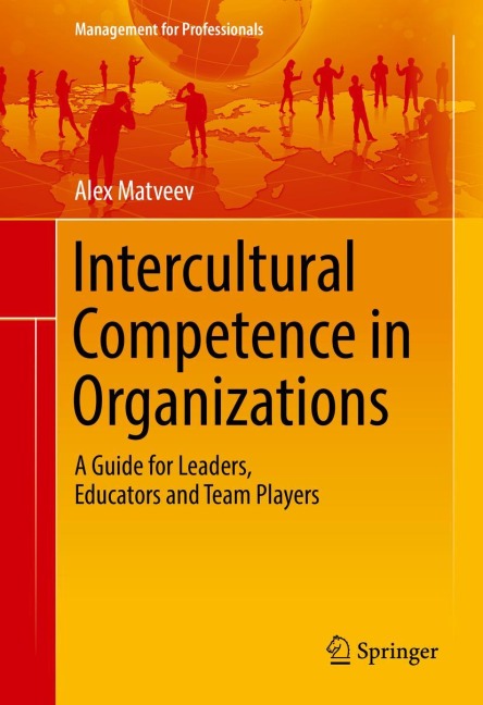 Intercultural Competence in Organizations: A Guide for Leaders, Educators and Team Players