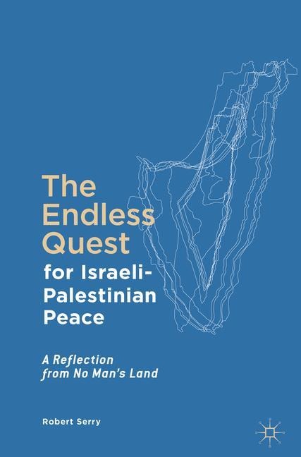The Endless Quest for Israeli-Palestinian Peace: A Reflection from No Mans Land