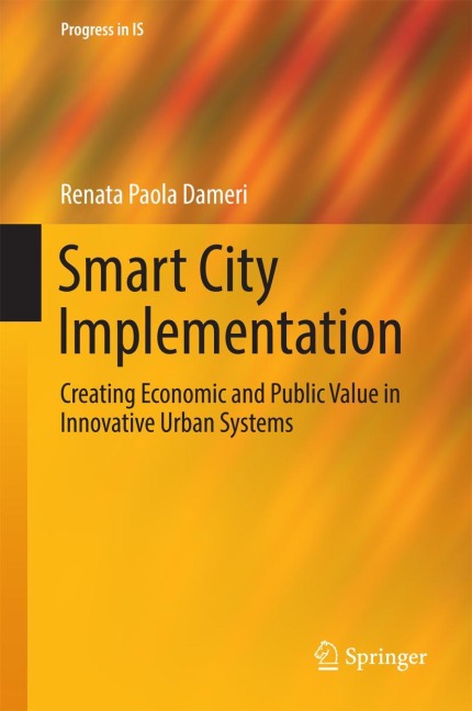 Smart City Implementation: Creating Economic and Public Value in Innovative Urban Systems