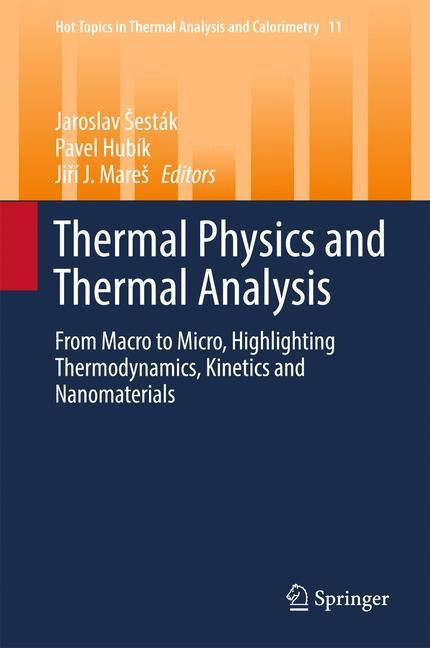 Thermal Physics and Thermal Analysis: From Macro to Micro, Highlighting Thermodynamics, Kinetics and Nanomaterials
