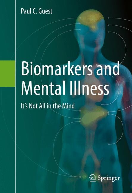 Biomarkers and Mental Illness: Its Not All in the Mind
