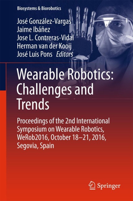 Wearable Robotics: Challenges and Trends: Proceedings of the 2nd International Symposium on Wearable Robotics, WeRob2016, October 18-21, 2016, Segovia, Spain
