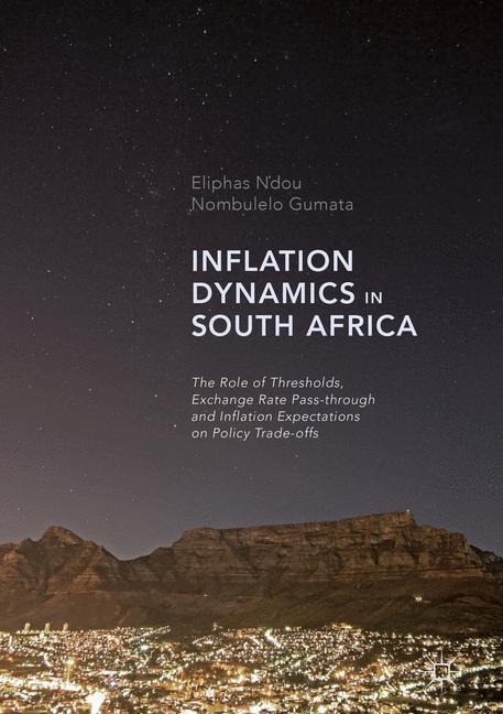 Inflation Dynamics in South Africa: The Role of Thresholds, Exchange Rate Pass-through and Inflation Expectations on Policy Trade-offs