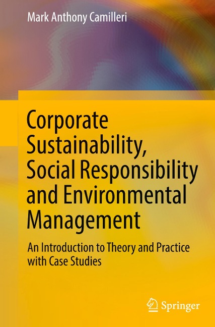 Corporate Sustainability, Social Responsibility and Environmental Management: An Introduction to Theory and Practice with Case Studies