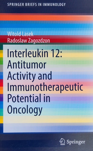 Interleukin 12: Antitumor Activity and Immunotherapeutic Potential in Oncology